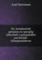 En Ariadnetrad gennem en sproglig labyrinth i spoergsmalet om foertids-tillaegsmaderne
