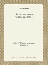 Atlas of Human Anatomy. Volume 1