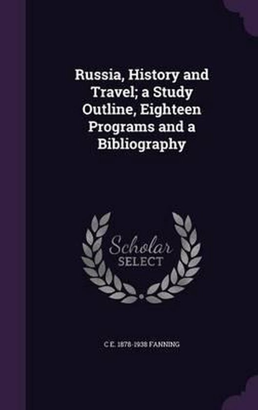 Russia, History and Travel; A Study Outline, Eighteen Programs and a