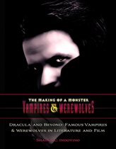 The Making of a Monster: Vampires & Were - Dracula and Beyond