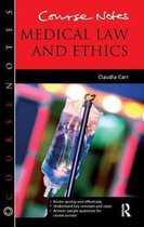Course Notes- Course Notes: Medical Law and Ethics