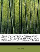 Reminiscences of a Diplomatist's Wife