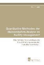 Quantitative Methoden der ökonomischen Analyse im Facility Management