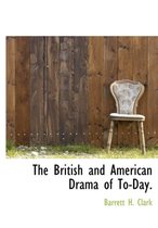 The British and American Drama of To-Day.