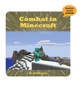 21st Century Skills Innovation Library: Unofficial Guides Junior - Combat in Minecraft