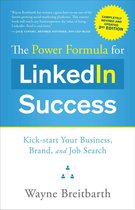 The Power Formula for LinkedIn Success (Third Edition - Completely Revised)