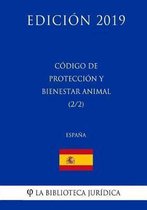 C digo de Protecci n Y Bienestar Animal (2/2) (Espa a) (Edici n 2019)