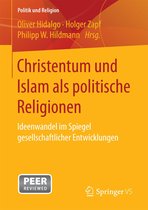 Politik und Religion - Christentum und Islam als politische Religionen