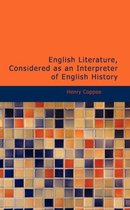 English Literature, Considered as an Interpreter of English History