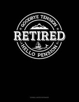 Retired - Goodbye Tension Hello Pension
