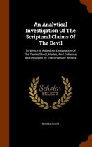An Analytical Investigation of the Scriptural Claims of the Devil