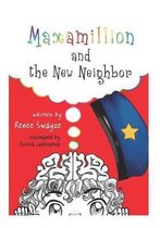 Maxamillion & the New Neighbor