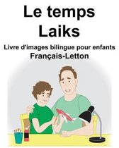 Fran ais-Letton Le Temps/Laiks Livre d'Images Bilingue Pour Enfants