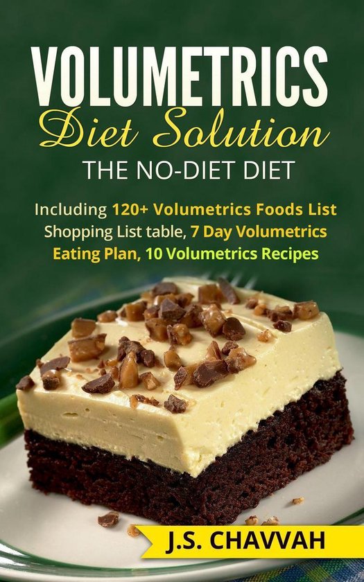 Volumetrics Diet Solution The NOdiet Diet. Including 120+ Volumetrics