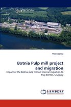 Botnia Pulp mill project and migration