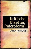 Kritische Blaetter. [Microform]