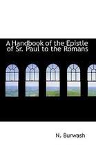 A Handbook of the Epistle of Sr. Paul to the Romans