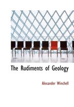 The Rudiments of Geology