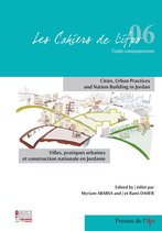 Cahiers de l’Ifpo - Villes, pratiques urbaines et construction nationale en Jordanie