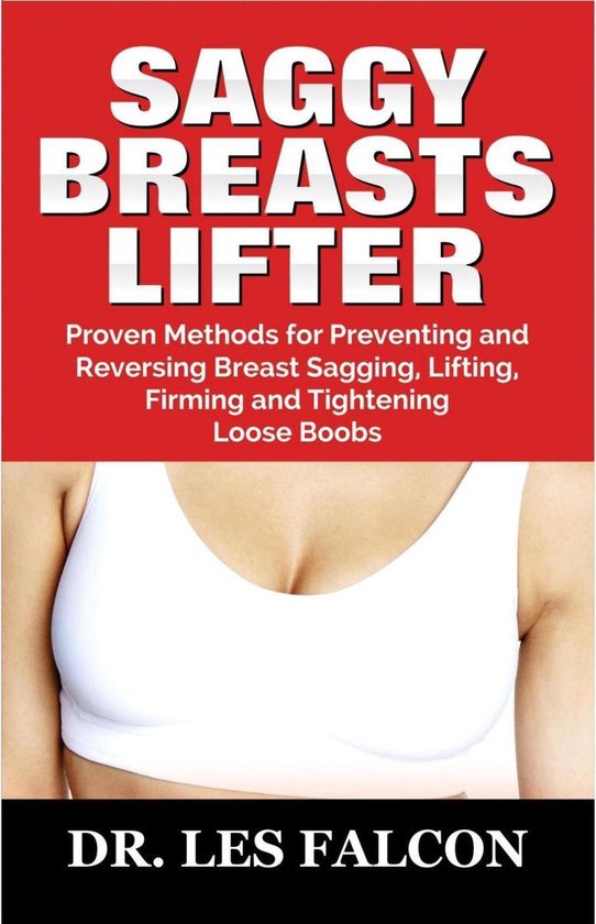 SAGGY BREASTS LIFTER: Proven Methods for Preventing and Reve ... - cover