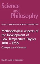 Methodological Aspects of the Development of Low Temperature Physics 1881-1956