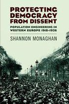 Routledge Studies in Modern European History - Protecting Democracy from Dissent: Population Engineering in Western Europe 1918-1926