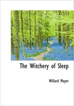 The Witchery of Sleep