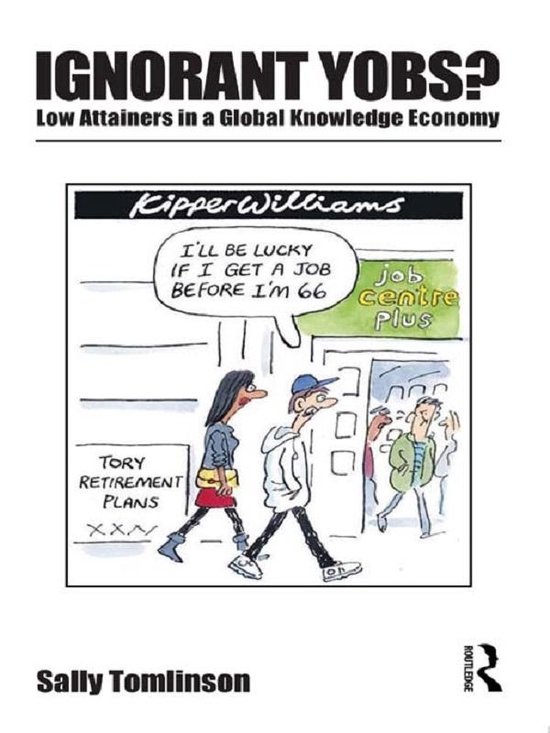 Ignorant Yobs?: Low Attainers in a Global Knowledge Economy - cover