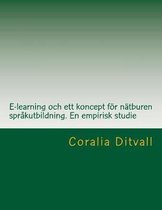 E-Learning Och Ett Koncept F r N tburen Spr kutbildning. En Empirisk Studie
