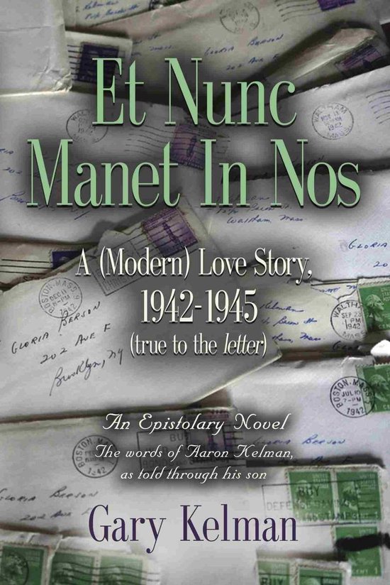 Et Nunc Manet In Nos: A (MODERN) LOVE STORY, 1942-1945 (true ... - cover