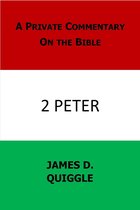 A Private Commentary on the Bible 13 - A Private Commentary on the Bible: 2 Peter