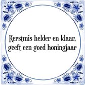 Tegeltje met Spreuk (Tegeltjeswijsheid): Kerstmis helder en klaar, geeft een goed honingjaar + Kado verpakking & Plakhanger
