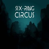 Six-Ring Circus - Six-Ring Circus (CD)