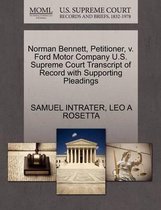 Norman Bennett, Petitioner, V. Ford Motor Company U.S. Supreme Court Transcript of Record with Supporting Pleadings