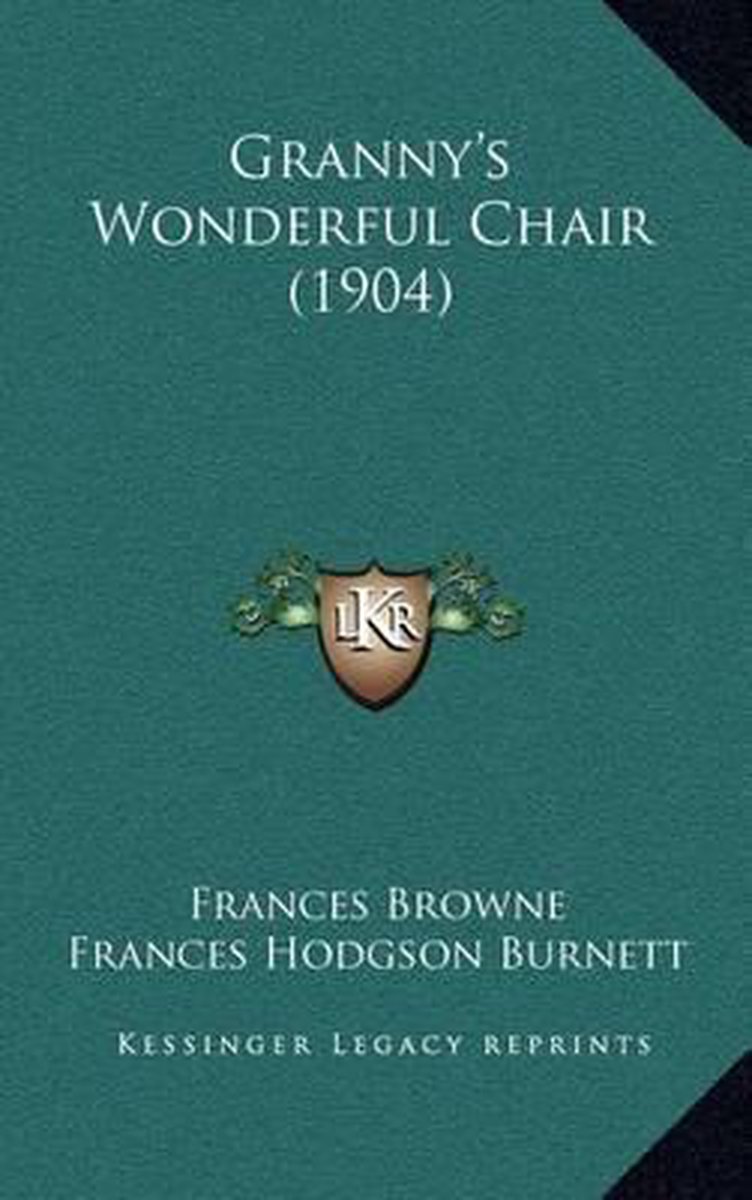 Granny's Wonderful Chair (1904) van Frances Browne