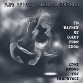 Sam Ashley & Werner Durand - I'd Rather Be Lucky Than Good / Love Among.. (LP)