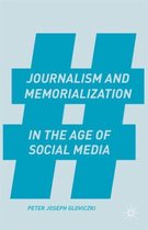 Journalism and Memorialization in the Age of Social Media