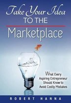 Take Your Idea to the Marketplace