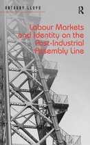 Labour Markets And Identity On The Post-Industrial Assembly