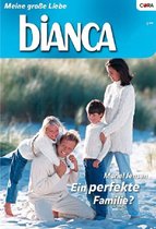 Bianca 1711 - Eine perfekte Familie?