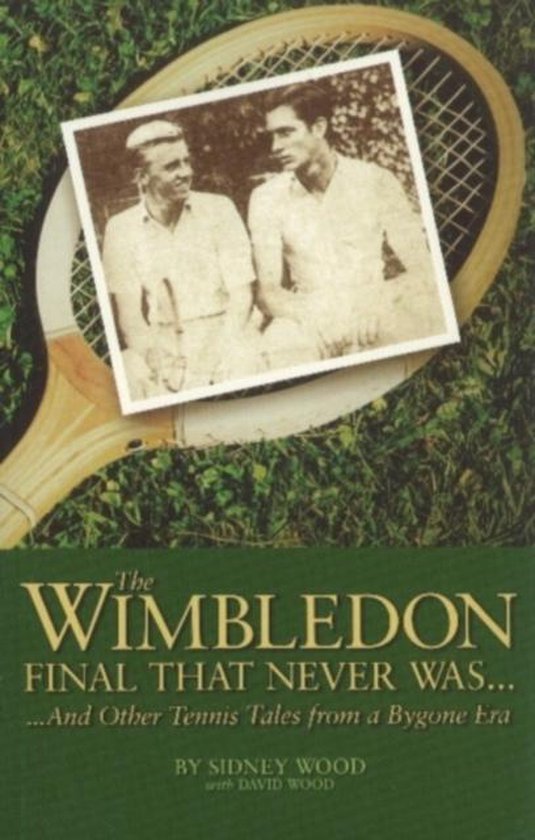 The Wimbledon Final That Never Was . . . - cover
