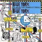 Blue York Blue York: So Good They Named It Twice