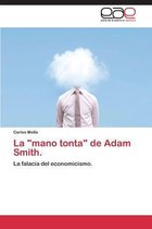 La "mano tonta" de Adam Smith.