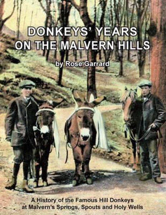 Donkey s Years On The Malvern Hills Rose Garrard 9781905795185 donkey-s-years-on-the-malvern-hills-rose-garrard-9781905795185