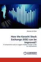 How the Karachi Stock Exchange (Kse) Can Be Improved?