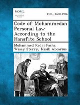 Code of Mohammedan Personal Law According to the Hanafite School