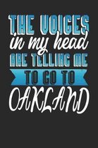 The Voices In My Head Are Telling Me To Go To Oakland