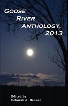 Goose River Anthology, 2013