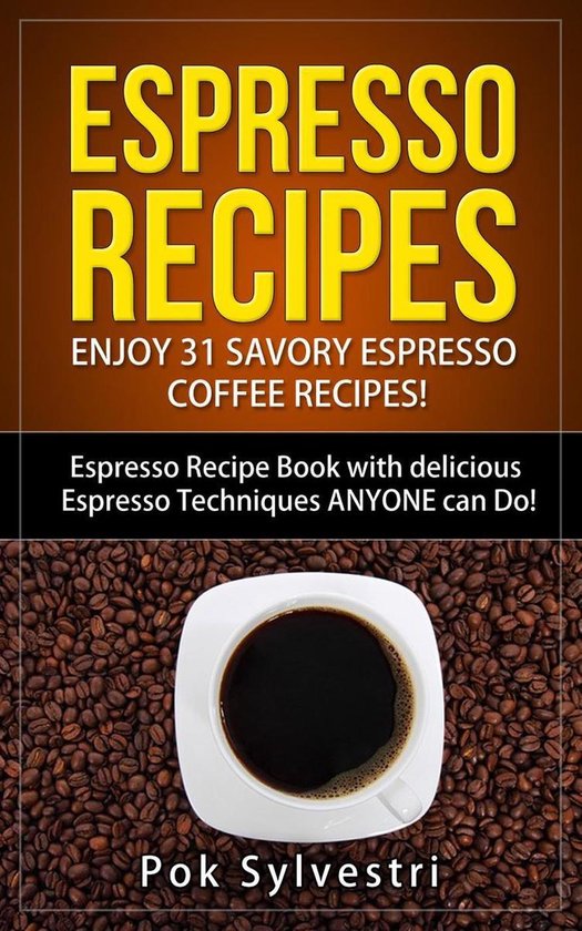 Espresso Recipes: Enjoy 31 Savory Espresso Coffee Recipes! ( ... - cover