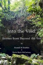 Into The Void ... Stories From Beyond The Veil